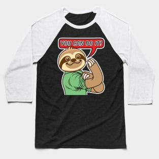 Sloth can do it!! Baseball T-Shirt